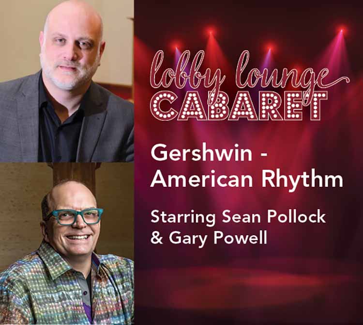 Lobby Lounge Cabaret: Gershwin - American Rhythm