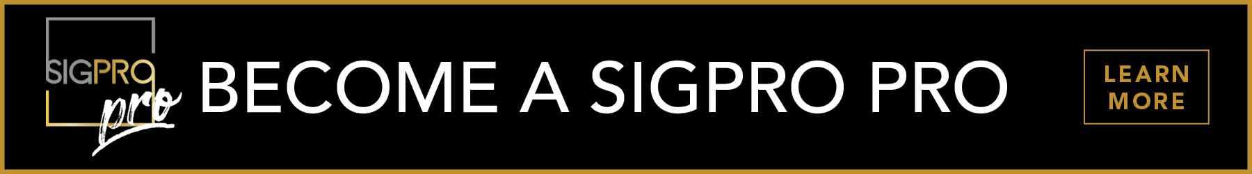 Become a SigPro PRO